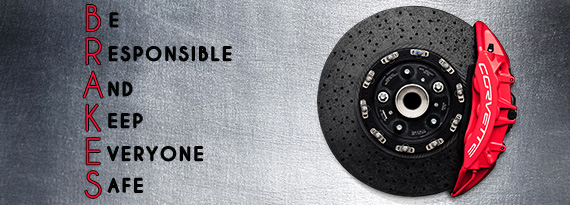 BRAKES - Be Responsible And Keep Everyone Safe